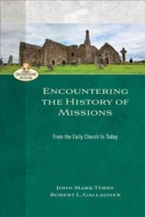 Encountering the Hist… 9780801026966 by Gallagher, Robert L., Terry, John Mark