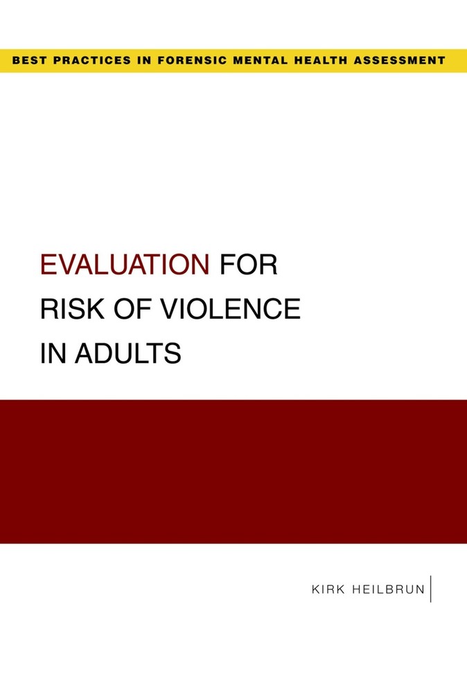 Evaluation for Risk of Violence in Adults (Best Practices in Forensic Mental…