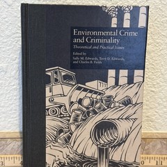 Environmental Crime and Criminality : Theoretical and Practical Issues, Paper…