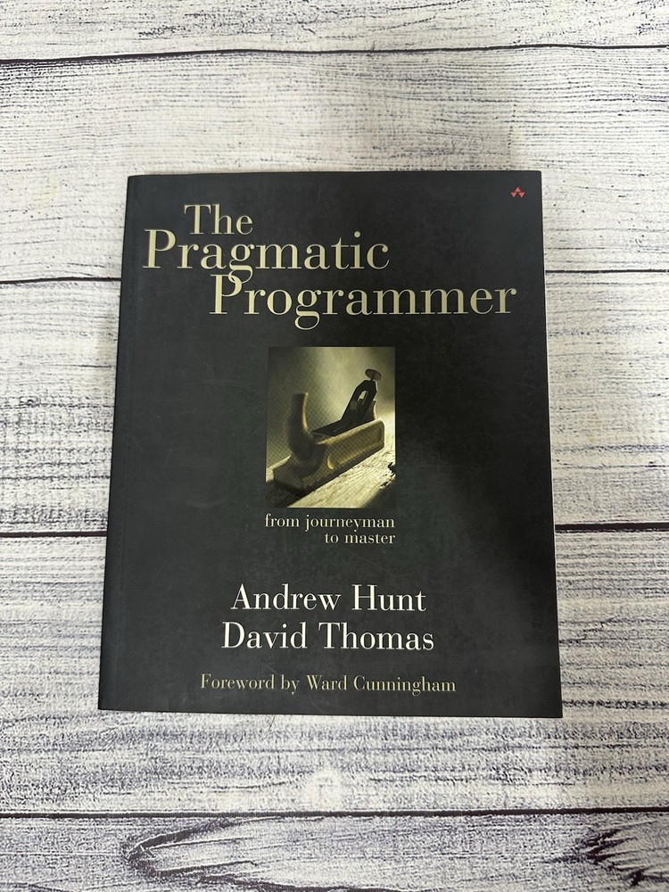 Pragmatic Programmer : From Journeyman to Master by David Thomas and Andrew Hunt