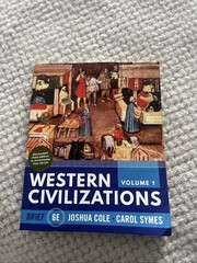 Western Civilizations Brief 6th Edition Volume 1 by Joshua Cole/Carol Symes 2023
