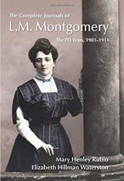 The Complete Journals of L. M. Montgomery : The PEI Years, 1901-1