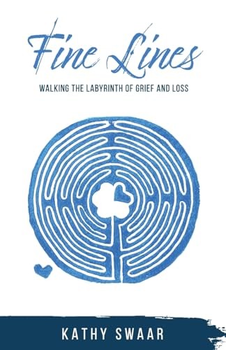 Fine Lines: Walking the Labyrinth of Grief and Loss – Swaar, Kathy – Good – …