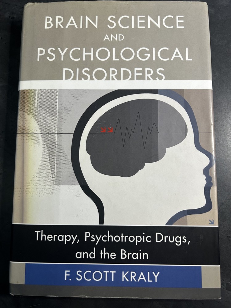 Brain Science and Psychological Disorders Therapy, Psychotropic Drugs, and the B