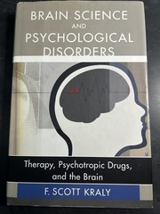 Brain Science and Psychological Disorders Therapy, Psychotropic Drugs, and the B