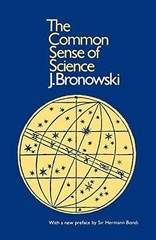 The Common Sense of Science: With a – Paperback, by Bronowski J. – Acceptable