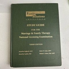 Family Solutions Institute Study Guide-Marriage Family Therapy Exam 3rd Edition