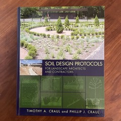Soil Design Protocols for Landscape Architects and Contractors by Craul
