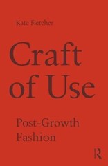 Craft of Use: Post-Growth Fashion, Fletcher, Kate – Clean Unread Pages!