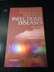 Mandell, Douglas, and Bennetts Principles and Practice of Infectious Diseases