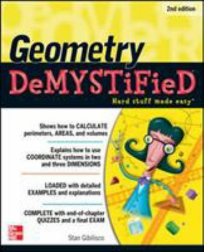 Demystified Ser.: Geometry DeMYSTiFieD, 2nd Edition by Stan Gibilisco (2011,…