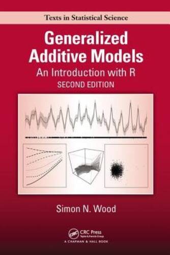 Generalized Additive Models: An Introduction with R, Second Edition (Chap – GOOD