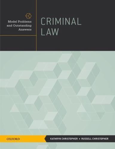 Criminal Law: Model Problems And Outstanding Answers by Christopher, Kathryn