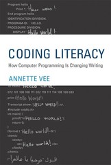 Coding Literacy: How Computer Programming Is Changing Writing (Software Studies)