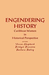 ENGENDERING HISTORY: CARIBBEAN WOMEN IN HISTORICAL By N A Na – Hardcover