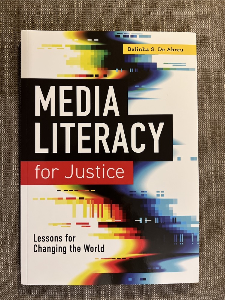Media Literacy for Justice: Lessons for Changing the World – Belinha S. De Abreu