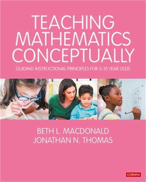 Teaching Mathematics Conceptually: Guiding Instructional Principles for 5-10 Yea