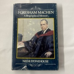 J. Gresham Machen : A Biographical Memoir by Ned B. Stonehouse HC/DJ Ex-Library