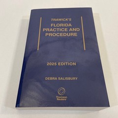 Trawick’s Florida Practice and Procedure 2025 Edition Debra Salisbury Law TPB