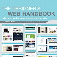 The Designer’s Web Handbook : What You Need to Know to Create for