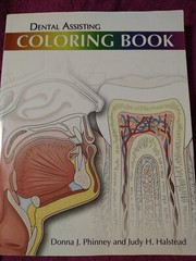 Dental Assisting Coloring Book by Judy H. Halstead and Donna J. Phinney…