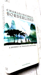 Borderlines A Journey in Thailand Burma Charles Nicholl Best seller Paperback