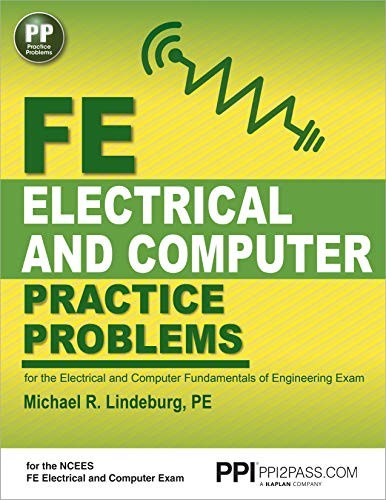 PPI FE ELECTRICAL AND COMPUTER PRACTICE PROBLEMS () By Lindeburg Michael R. Pe