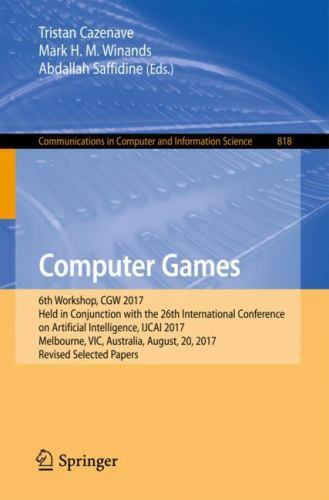 Computer Games : 6th Workshop, Cgw 2017, Held in Conjunction With the 26th In…