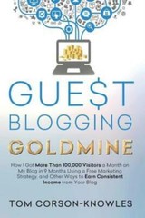 Guest Blogging Goldmine: How I Got More Than 100,000 Visitors a Month on My…