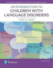 An Introduction to Children with Language Disorders by Vicki A. Reed (2017,…