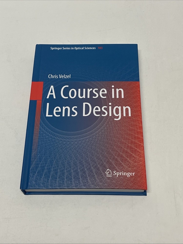 Springer Series in Optical Sciences Ser.: Course in Lens Design by Chris…