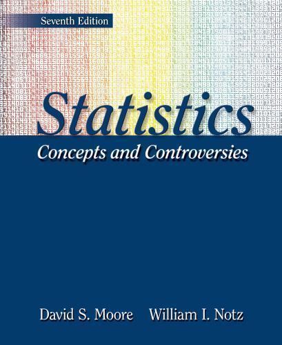 Statistics: Concepts and Controversies 7th ed, by Moore & Notz, 2009, 607 pages