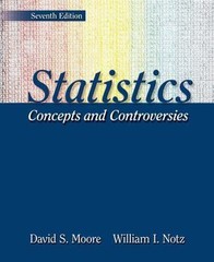 Statistics: Concepts and Controversies 7th ed, by Moore & Notz, 2009, 607 pages