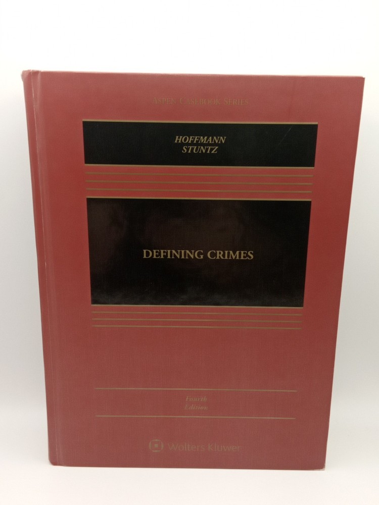 Aspen Casebook Ser.: Defining Crimes by William J. Stuntz and Joseph L. Hoffmann