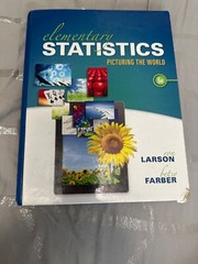 Elementary Statistics : Picturing the World by Betsy Farber and Ron Larson…