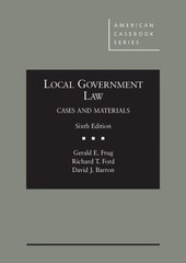 Local Government Law, Cases and Materials, 6th (American Casebook Series)