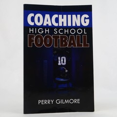 Coaching High School Football – A Brief Handbook for High… by Perry Gilmore