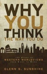 Why You Think the Way You Do: The Story of Western Worldviews from – VERY GOOD