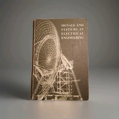 Signals and Systems in Electrical Engineering 1962 McGrawHill – Lynch and Truxal