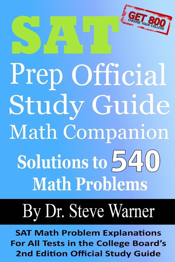 SAT Prep Official Study Guide Math Companion: SAT Math Problem Explanations …