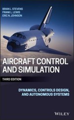 Aircraft Control and Simulation: Dynamics, Controls Design, and Autonomous Sys..