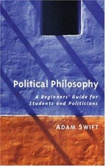 Political Philosophy: A Beginner’s Guide for Students and Politicians, Swift, Ad