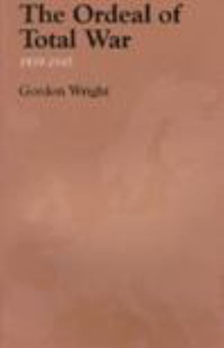 Ordeal of Total War, 1939-1945 by Gordon Wright (1997, Trade Paperback)