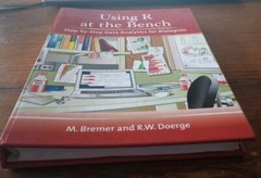 Using R at the Bench: Step-By-Step Data Analytics for Biologists – 9781621821120