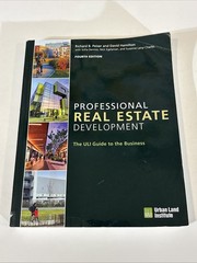 Professional Real Estate Development : The ULI Guide to the Business 4th Edition