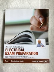 Mike Holt’s Electrical Exam Preparation textbook, Based on the 2017 NEC