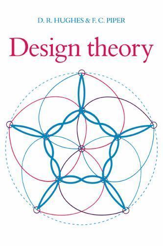 Design Theory – paperback Hughes, D. R.|Piper, F.