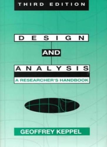 Design and Analysis: A Researcher’s Handbook By Geoffrey Keppel 3rd Ed Hardcover