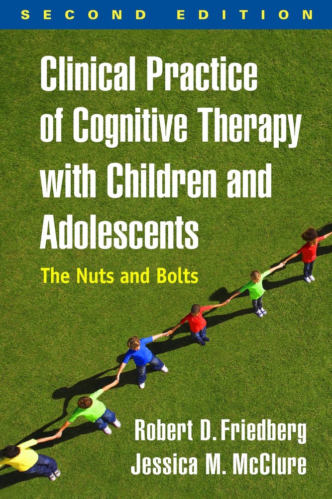 Clinical Practice of Cognitive Therapy with Children and Adolescents: The Nu…
