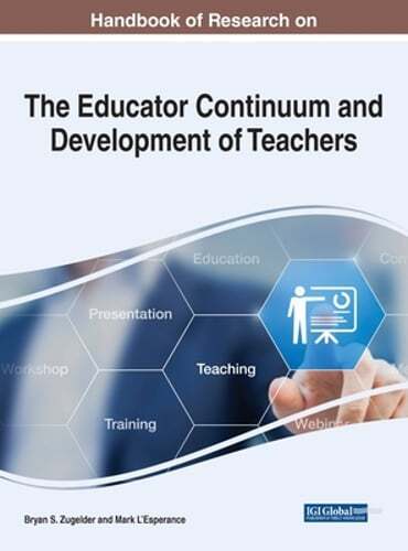 Handbook of Research on the Educator Continuum and Development of Teachers: New
